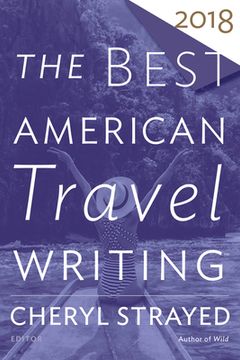 portada The Best American Travel Writing 2018 (en Inglés)
