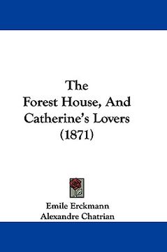 portada the forest house, and catherine's lovers (1871) (en Inglés)