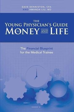 portada The Young Physician's Guide to Money and Life: The Financial Blueprint for the Medical Trainee Undo 