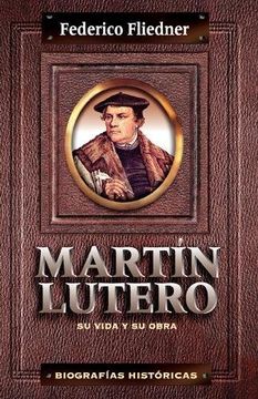 portada Martín Lutero: Su Vida Y Su Obra (in Spanish)