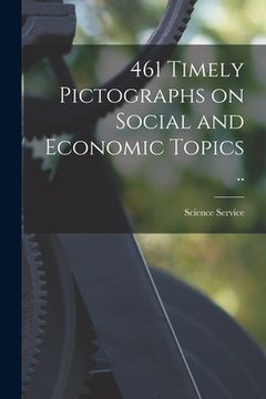 portada 461 Timely Pictographs on Social and Economic Topics [microform] ..