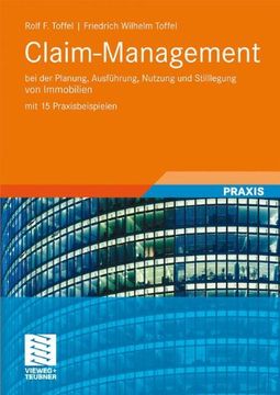 portada Claim-Management: Bei der Planung, Ausführung, Nutzung und Stilllegung von Immobilien mit 15 Praxisbeispielen (in German)