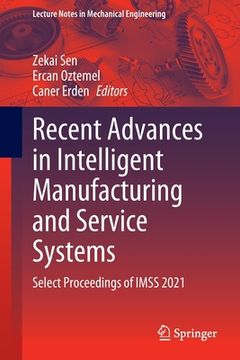 portada Recent Advances in Intelligent Manufacturing and Service Systems: Select Proceedings of Imss 2021 (in English)