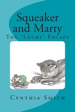 portada Squeaker and Marty: The Lucky Escape (en Inglés)