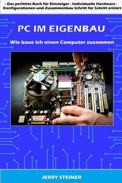 portada PC im Eigenbau: Wie baue ich einen Computer zusammen (en Alemán)