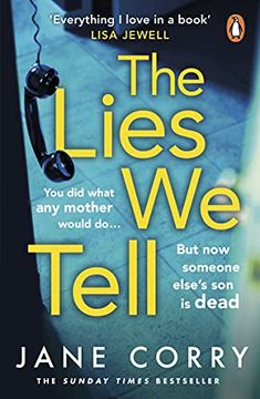 portada The Lies we Tell: A Twisty, Thought-Provoking Drama With a Nail-Biting Dilemma at It'S Heart From the Sunday Times Bestselling Author of i Made a Mistake (in English)