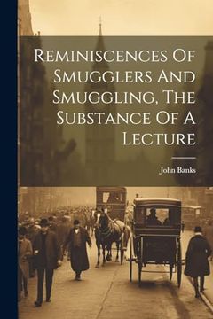 portada Reminiscences of Smugglers and Smuggling, the Substance of a Lecture