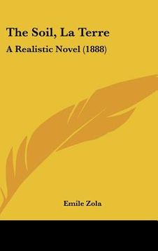 portada the soil, la terre: a realistic novel (1888) (in English)