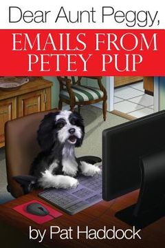 portada Dear Aunt Peggy,: Emails from Petey Pup (en Inglés)