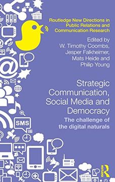 portada Strategic Communication, Social Media and Democracy: The Challenge of the Digital Naturals (Routledge new Directions in pr & Communication Research) (in English)