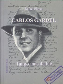 portada Carlos Gardel: Tango Inacabable Incluye cd