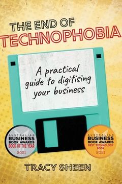 portada The End of Technophobia: A practical guide to digitising your business 