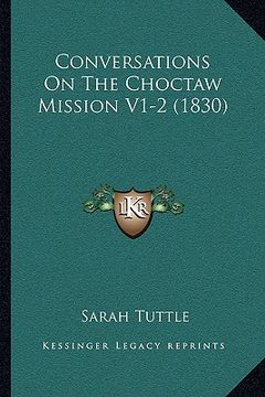 portada conversations on the choctaw mission v1-2 (1830) (in English)