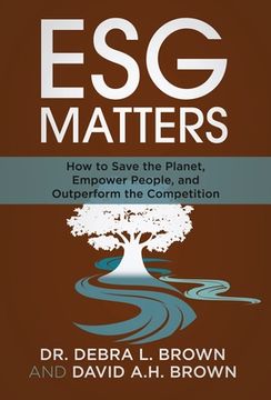 portada Esg Matters: How to Save the Planet, Empower People, and Outperform the Competition (en Inglés)