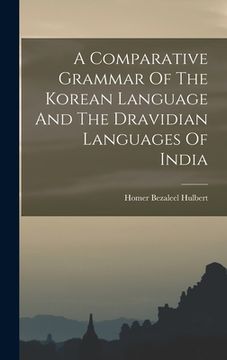 portada A Comparative Grammar Of The Korean Language And The Dravidian Languages Of India (en Inglés)