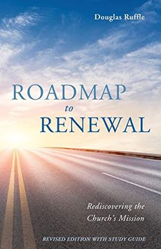 portada Roadmap to Renewal: Rediscovering the Church's Mission-Revised Edition With Study Guide (en Inglés)