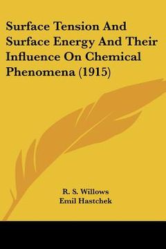 portada surface tension and surface energy and their influence on chemical phenomena (1915) (en Inglés)