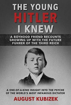 portada The Young Hitler i Knew: A Boyhood Friend Recounts Growing up With the Future Fuhrer of the Third Reich 