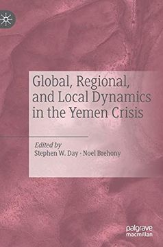 portada Global, Regional, and Local Dynamics in the Yemen Crisis (en Inglés)