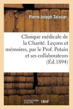 portada Clinique Médicale de la Charité. Leçons Et Mémoires, Par Le Prof. Potain Et Ses Collaborateurs (in French)