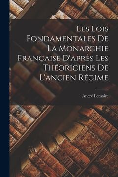 portada Les Lois Fondamentales de la Monarchie Française D'après les Théoriciens de L'ancien Régime (en Inglés)