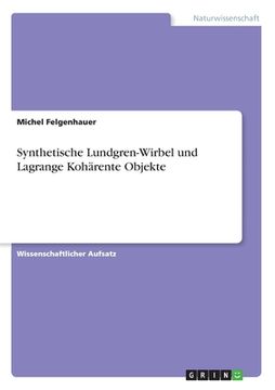 portada Synthetische Lundgren-Wirbel und Lagrange Kohärente Objekte (en Alemán)
