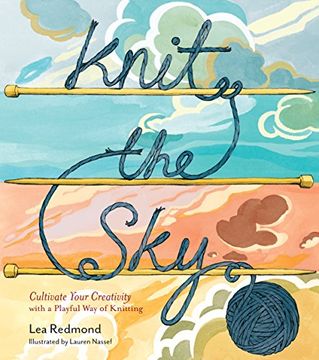 portada Knit the Sky: Cultivate Your Creativity With a Playful way of Knitting (en Inglés)