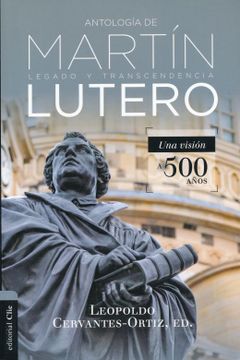 portada Antologia de Martin Lutero: Legado y Transcendencia. Una Vision Antologica.