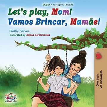 portada Let's Play, Mom! English Portuguese (Brazil) Bilingual Book (English Portuguese Bilingual Collection) (en Portugués)