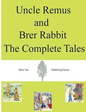 portada Uncle Remus and Brer Rabbit The Complete Tales (in English)