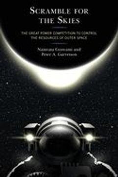 portada Scramble for the Skies: The Great Power Competition to Control the Resources of Outer Space