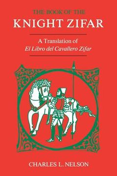 portada The Book of the Knight Zifar: A Translation of El Libro del Cavallero Zifar (en Inglés)