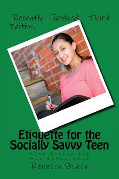 portada Etiquette for the Socially Savvy Teen: Life Skills for All Situations (in English)