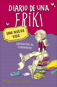 portada Una Nueva Vida (Diario de una Friki 1): (D Desastre al Cuadrado! ) (Jóvenes Lectores) (in Spanish)