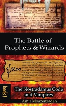 portada The Battle of Prophets and Wizards: Book 1: The Nostradamus Code and Vampires: Volume 1
