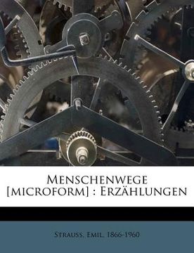 portada Menschenwege [Microform]: Erzahlungen (in German)