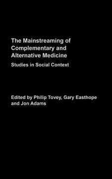 portada the mainstreaming of complementary and alternative medicine: studies in social context (en Inglés)