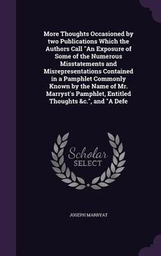 portada More Thoughts Occasioned by two Publications Which the Authors Call "An Exposure of Some of the Numerous Misstatements and Misrepresentations Containe (in English)