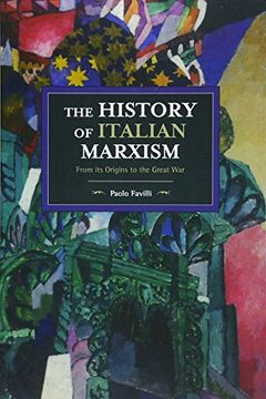 portada The History of Italian Marxism: From its Origins to the Great war (Historical Materialism) (en Inglés)