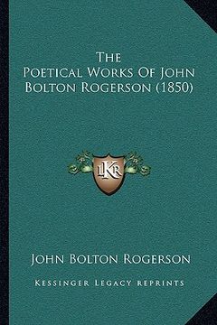 portada the poetical works of john bolton rogerson (1850) (in English)