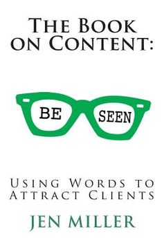 portada The Book on Content: Using Words To Attract Clients (en Inglés)