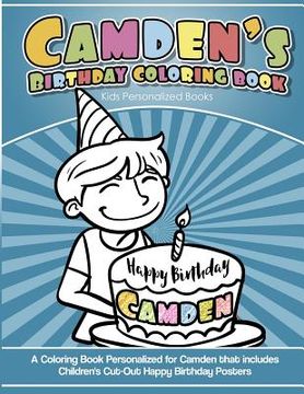 portada Camden's Birthday Coloring Book Kids Personalized Books: A Coloring Book Personalized for Camden that includes Children's Cut Out Happy Birthday Poste