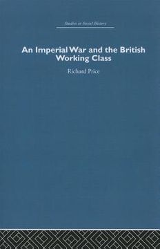 portada an imperial war and the british working class: working-class attitudes and reactions to the boer war, 1899-1902 (en Inglés)