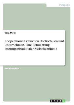 portada Kooperationen zwischen Hochschulen und Unternehmen. Eine Betrachtung interorganisationaler Zwischenräume (en Alemán)
