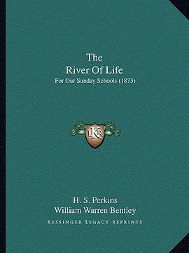 portada the river of life: for our sunday schools (1873) (en Inglés)