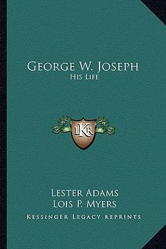 portada george w. joseph: his life (en Inglés)