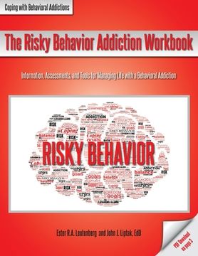 portada The Risky Behavior Addiction Workbook: Information, Assessments, and Tools for Managing Life with a Behavioral Addiction (en Inglés)