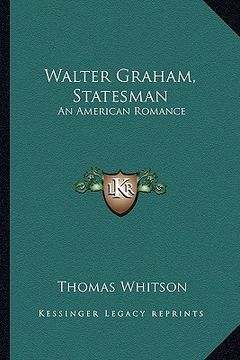 portada walter graham, statesman: an american romance an american romance (en Inglés)