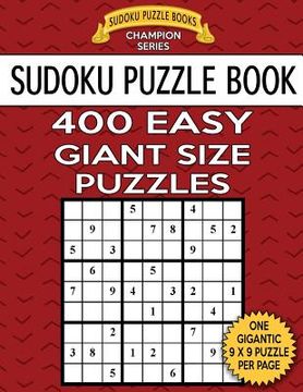 portada Sudoku Puzzle Book 400 EASY Giant Size Puzzles: One Gigantic Large Print Puzzle Per Letter Size Page (en Inglés)