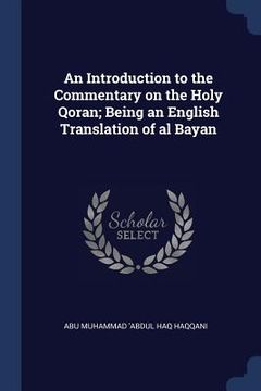 portada An Introduction to the Commentary on the Holy Qoran; Being an English Translation of al Bayan (en Inglés)